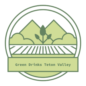 Green Drinks @ Yeti's Post | Driggs | Idaho | United States